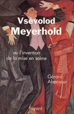 Bertrand.pt - Vsévolod Meyerhold : Ou L'Invention De La Mise En Scène