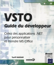 Vsto - Guide Du Developpeur - Creez Des Applications .Net Pour Personnaliser Et Etendre Ms Office