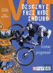 Vtt ; Descente, Free-Ride, Enduro ; S'Initier Et Progresser