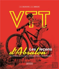 Bertrand.pt - Vtt : Les Leçons D'Absalon ; Techniques De Pilotage, Préparation Et Entraînement