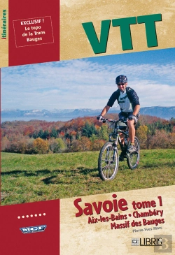 Bertrand.pt - Vtt Savoie T.1 ; Chambéry, Aix Les Bains, Bauges