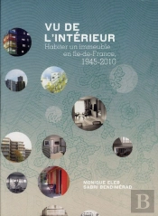 Vu De L'Intérieur ; Habiter Un Immeuble En Ile-De-France, 1945-2010