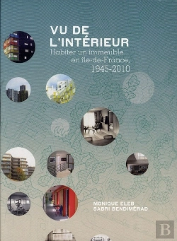Bertrand.pt - Vu De L'Intérieur ; Habiter Un Immeuble En Ile-De-France, 1945-2010
