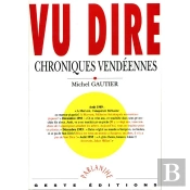 Vu Dire ; Chroniques Vendéennes