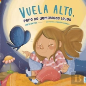 Vuela Alto, Pero No Demasiado Lejos