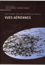 Vues Aériennes ; Seize Études Pour Une Histoire Culturelle