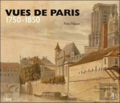 Vues De Paris - 1750 - 1850