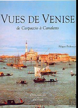 Bertrand.pt - Vues De Venise ; De Carpaccio A Canalletto