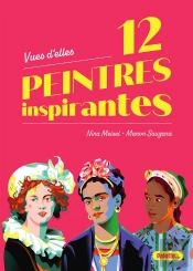 Vues D'Elles : 12 Peintres Inspirantes