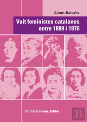 Vuit Feministes Catalanes Entre 1889 I 1976