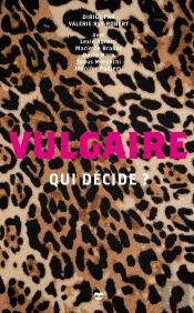 Vulgaire : Qui Décide ?