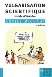Vulgarisation Scientifique : Mode D'Emploi (2e Édition)