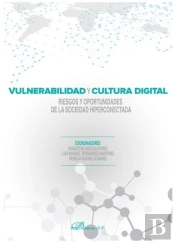 Vulnerabilidad Y Cultura Digital. Riesgos Y Oportunidades De La Sociedad Hiperconectada