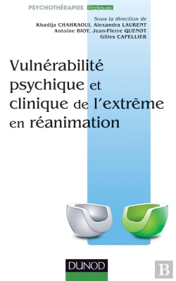 Bertrand.pt - Vulnérabilité Psychique Et Clinique De L'Extrême En Réanimation
