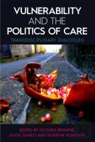 Vulnerability And The Politics Of Care