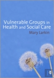 Vulnerable Groups In Health And Social Care