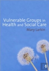 Vulnerable Groups In Health And Social Care