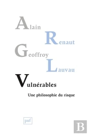 Vulnérables ; Une Philosophie Du Risque