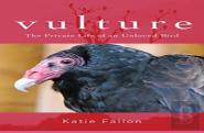 Vulture Â€“ The Private Life Of An Unloved Bird