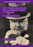 W. C. Fields From Sound Film And Radio Comedy To Stardom