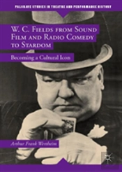 W. C. Fields From Sound Film And Radio Comedy To Stardom