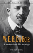 W. E. B. Du Bois: Selections From His Writings