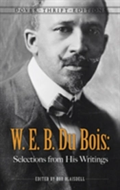 W. E. B. Du Bois: Selections From His Writings
