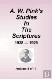 W. Pink'S Studies In The Scriptures - 1928-29, Volume 4 Of 17