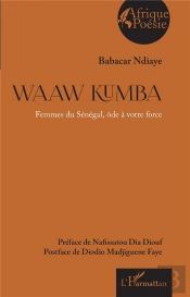Waaw Kumba : Femmes Du Sénégal Ôde À Votre Force
