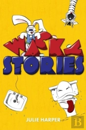 Wacky Stories (10 Short Stories For Kids)