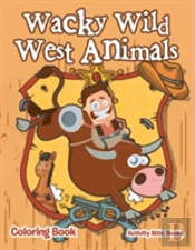 Wacky Wild West Animals Coloring Book