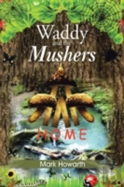 Waddy And The Mushers: Home