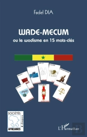Wade Mecum Ou La Wadisme En 15 Mots-Clés