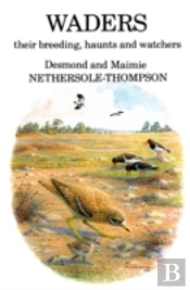 Waders: Their Breeding, Haunts And Watchers