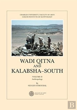 Bertrand.pt - Wadi Qitna And Kalabsha-South Late Roman: Early Byzantine Tumuli Cemeteries In Egyptian Nubia, Vol. Ii. Anthropology