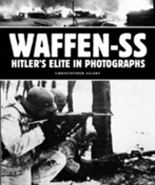 Waffen Ss Hitlers Elite In Photographs
