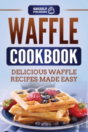 Waffle Cookbook: Delicious Waffle Recipe