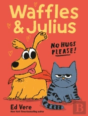 Waffles And Julius: No Hugs Please!