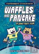 Waffles And Pancake: Planetary-Yum