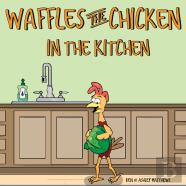 Waffles The Chicken In The Kitchen