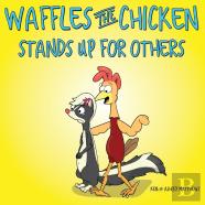 Waffles The Chicken Stands Up For Others