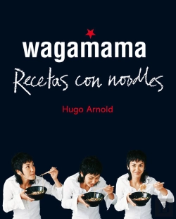 Bertrand.pt - Wagamama. Recetas Con Noodles