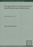 Wage Effect Of A Social Experiment On Intensified Active Labor Market Policies