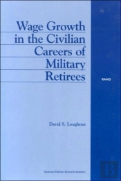 Wage Growth In The Civilian Careers Of Military Retirees