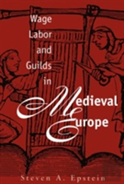 Wage Labor And Guilds In Medieval Europe