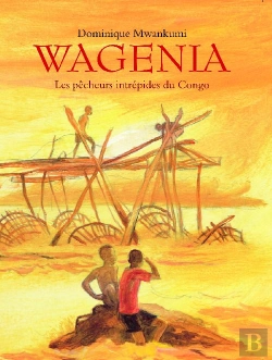 Bertrand.pt - Wagenia ; Les Pêcheurs Intrépides Du Congo