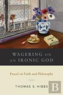 Wagering On An Ironic God