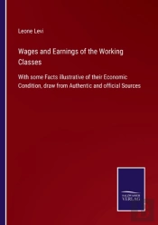 Wages And Earnings Of The Working Classe