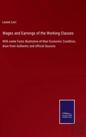 Wages And Earnings Of The Working Classe