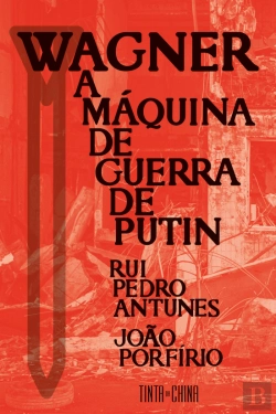 Bertrand.pt - Wagner: A Máquina de Guerra de Putin